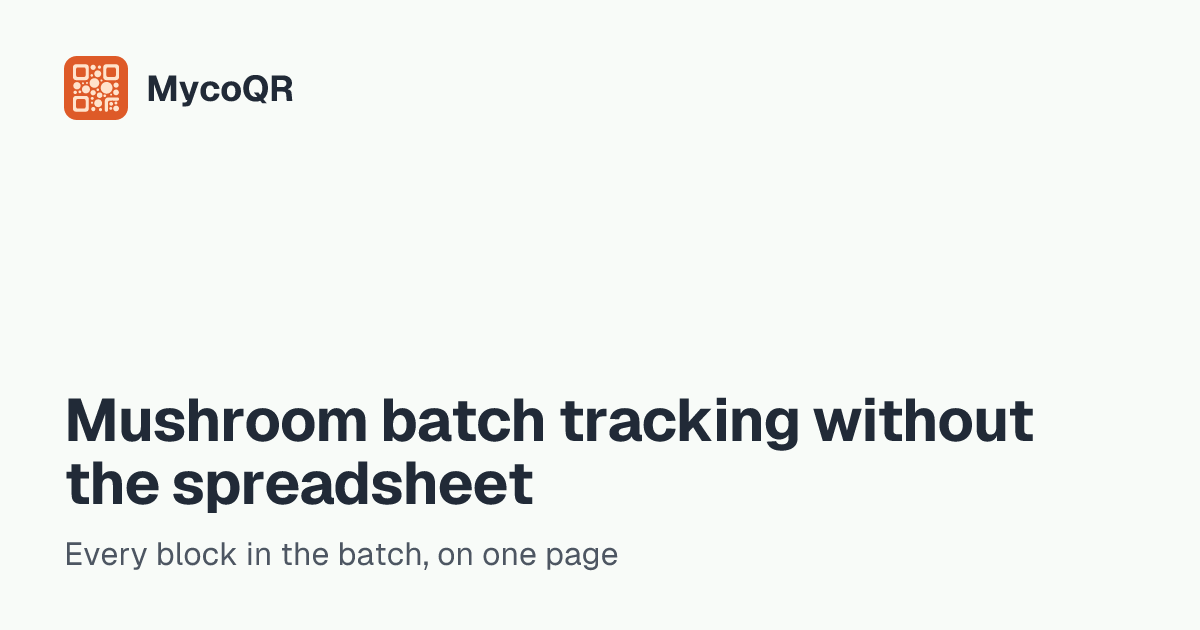 Batch Management - MycoQR | Manage Endless Batches Without Chaos